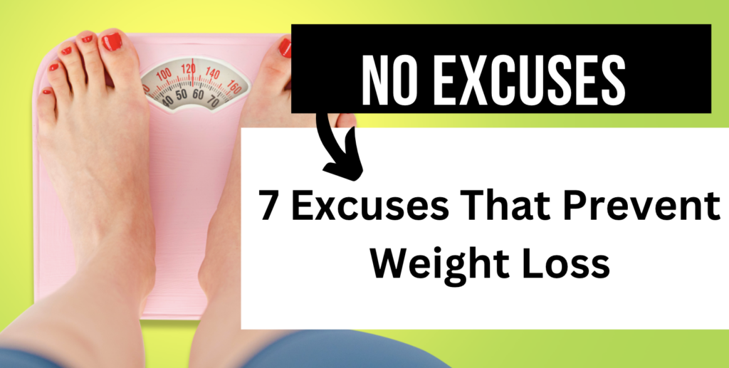 7 Excuses That Prevent Weight Loss